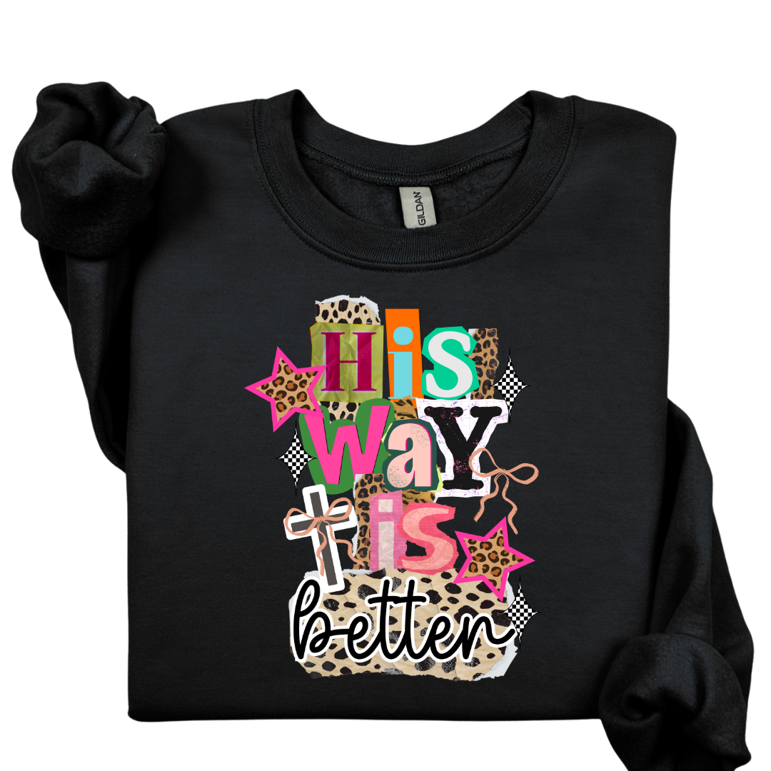 His Way is Better Sweatshirt.