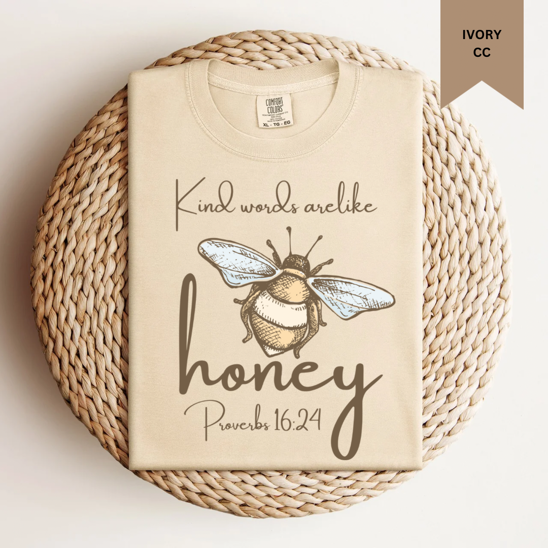 Kind Words Are Like Honey Tee.