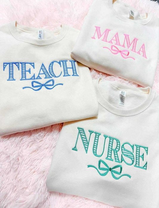 Bow Teach/Mama/Nurse Embroidered Sweatshirt