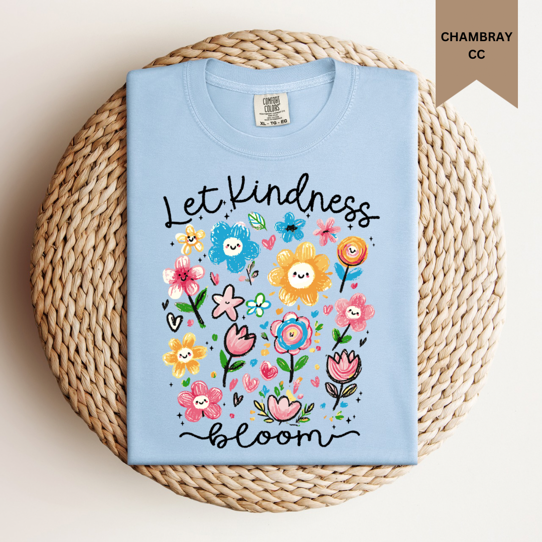 Let Kindness Bloom Tee.