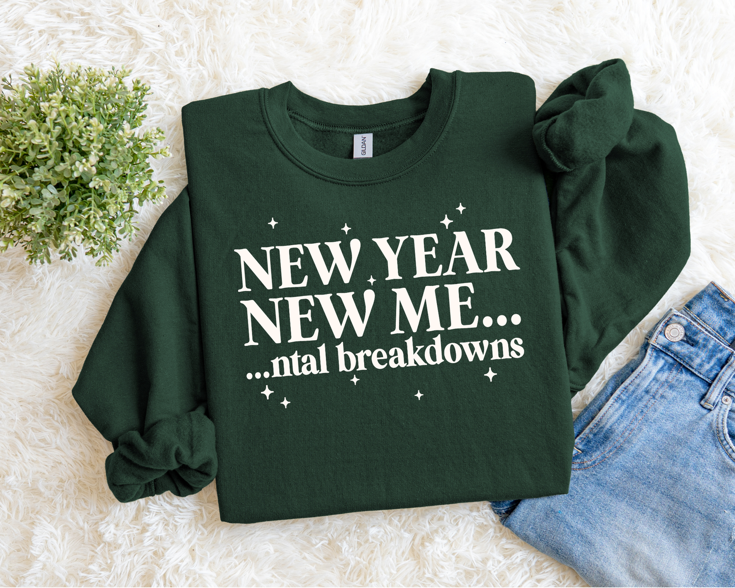 New Year New Me...ntal Breakdown Sweatshirt.