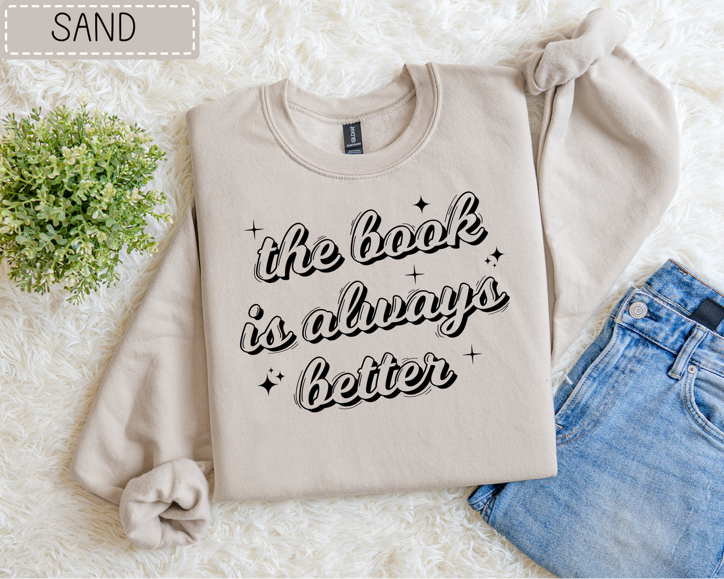 The Book Is Always Better Sweatshirt.