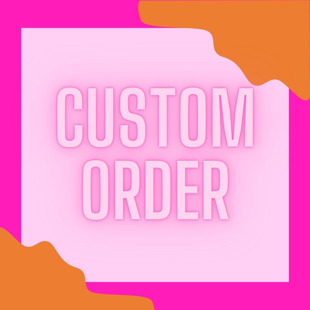 Custom Order