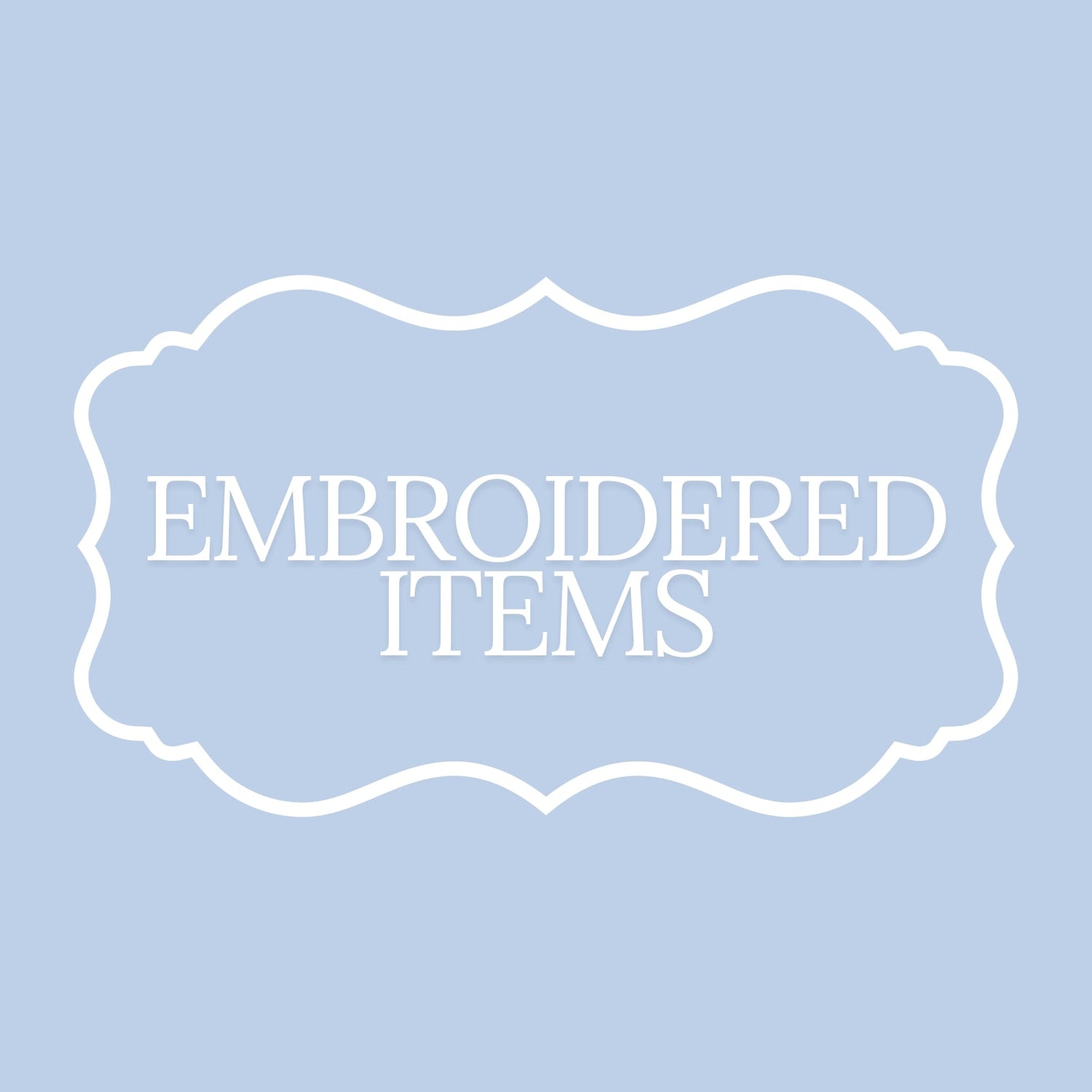 EMBROIDERED ITEMS