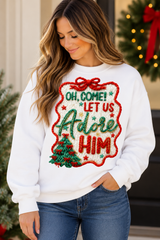 Oh Come Let Us Adore Him Sweatshirt.