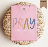 Pray About It Tee.