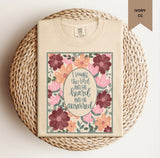 I sought The Lord Floral Tee.