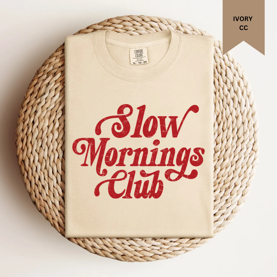 Slow Mornings Club Tee.