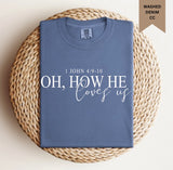 Oh, How He Loves Us Tee.