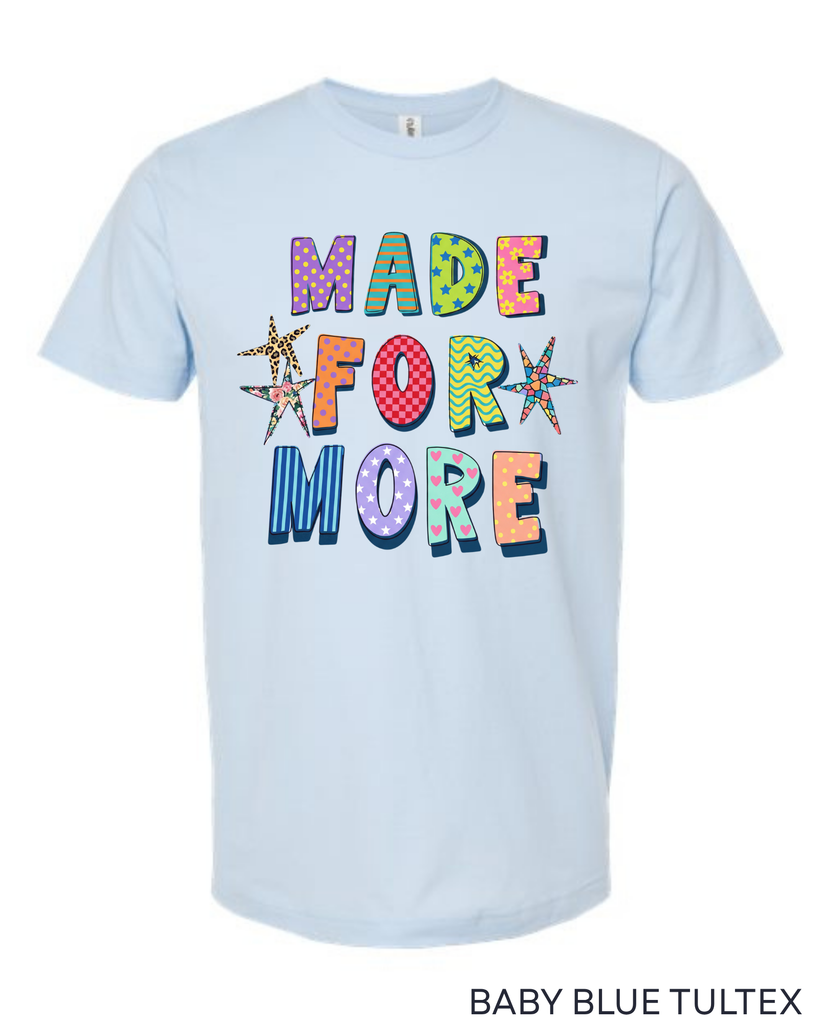 Tultex Made For More Tee.