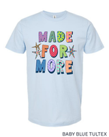 Tultex Made For More Tee.