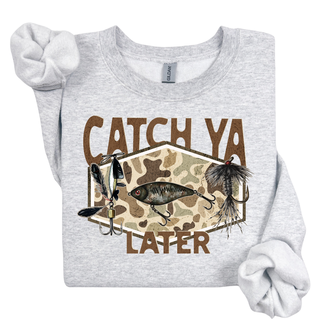 Catch Ya Later Sweatshirt.