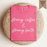 Strong Coffee & Strong Faith Tee.