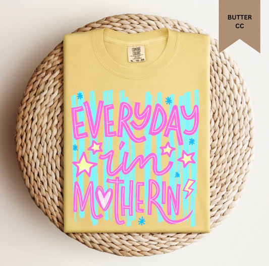 Everyday I’m Motherin Tee.
