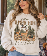 Let Us Thank Him Sweatshirt.