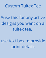 CUSTOM TULTEX TEE