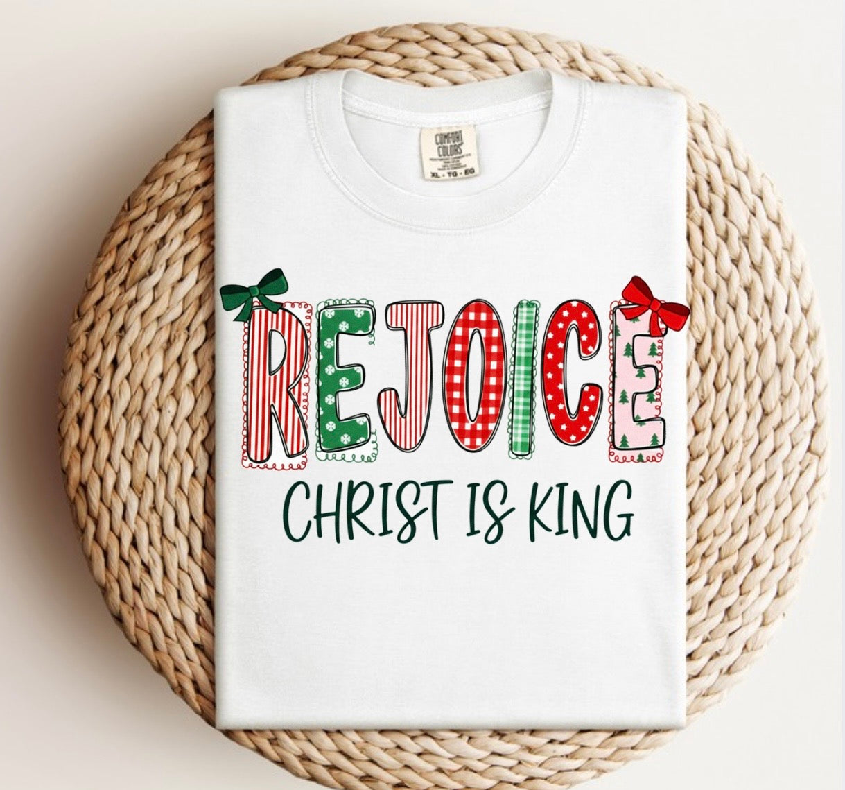 Rejoice Christ Is King Tee.