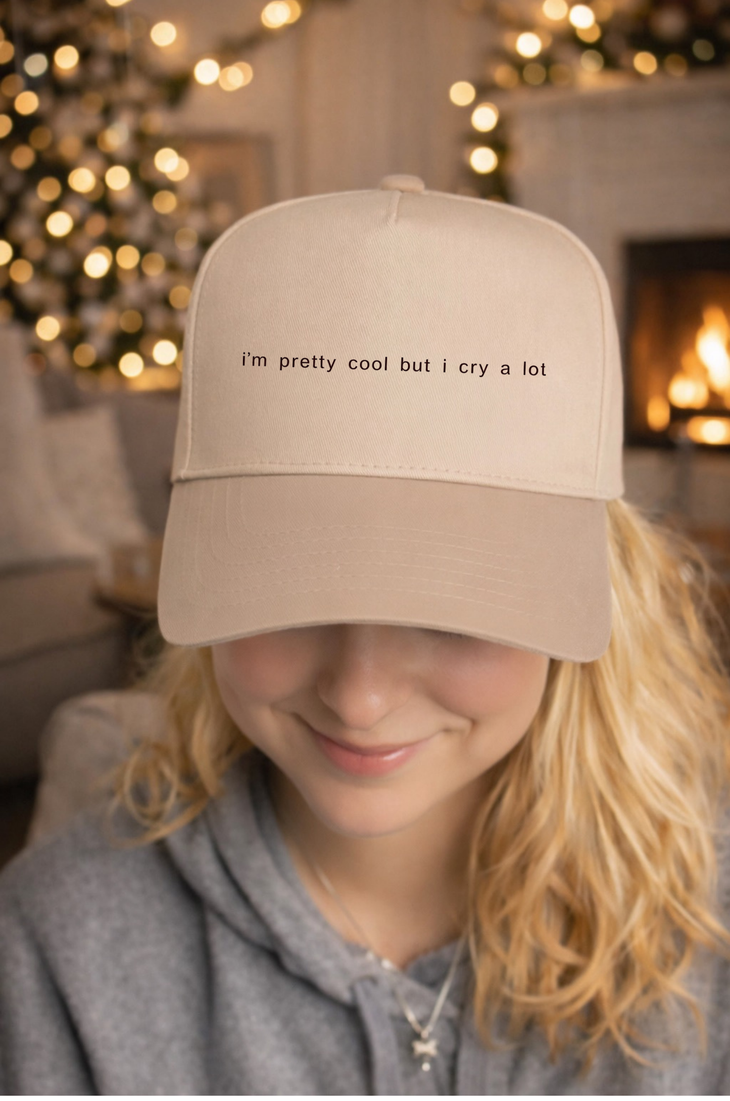 I’m Pretty Cool I Just Cry A lot Hat.