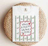 What A Friend We Have In Jesus Tee.