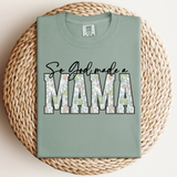 So God Made a Mama 2.0 Tee.