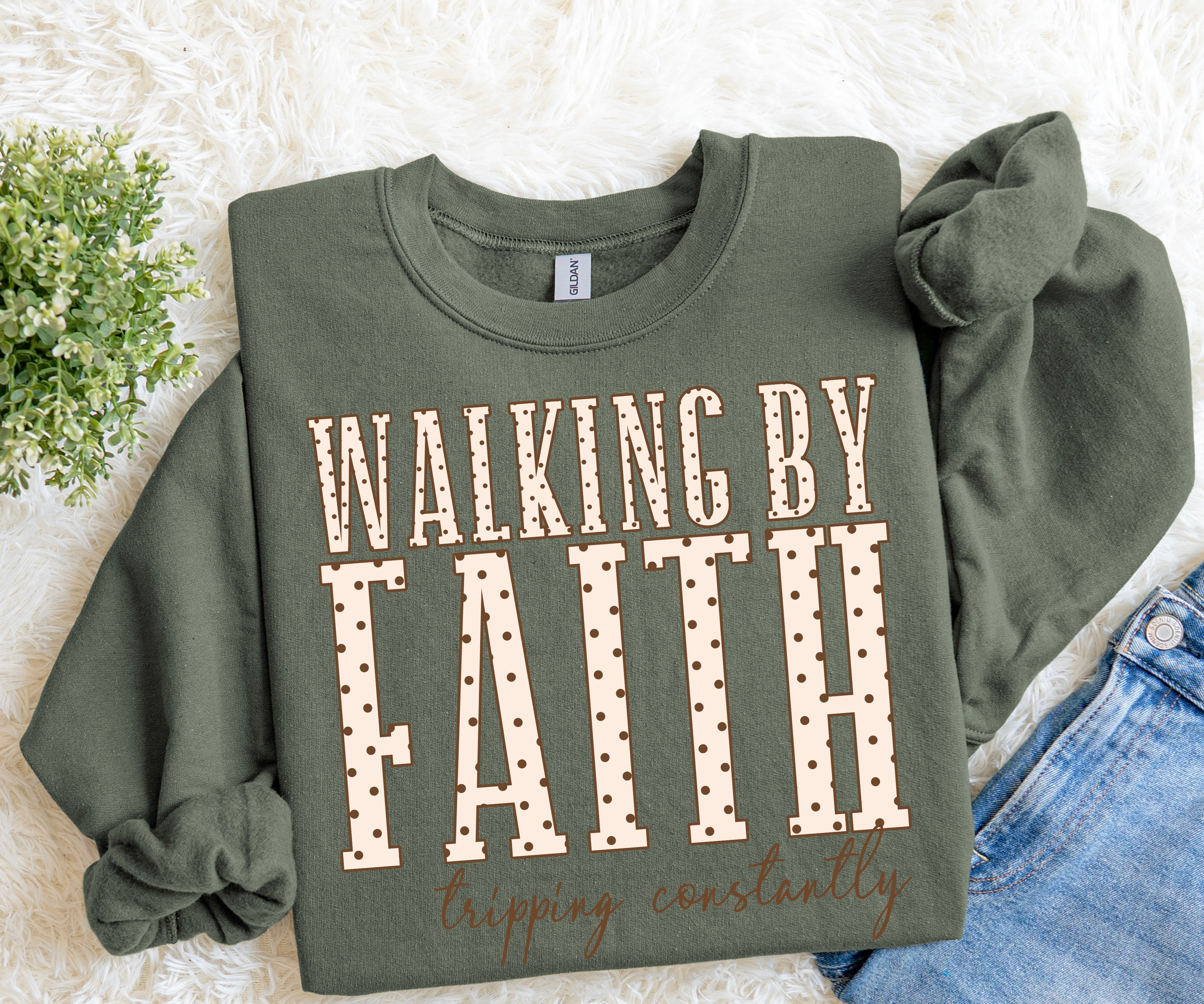 Walking By Faith Sweatshirt.