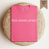 This Mama Prays Tee.