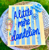 A Little More Dandelion Tee.