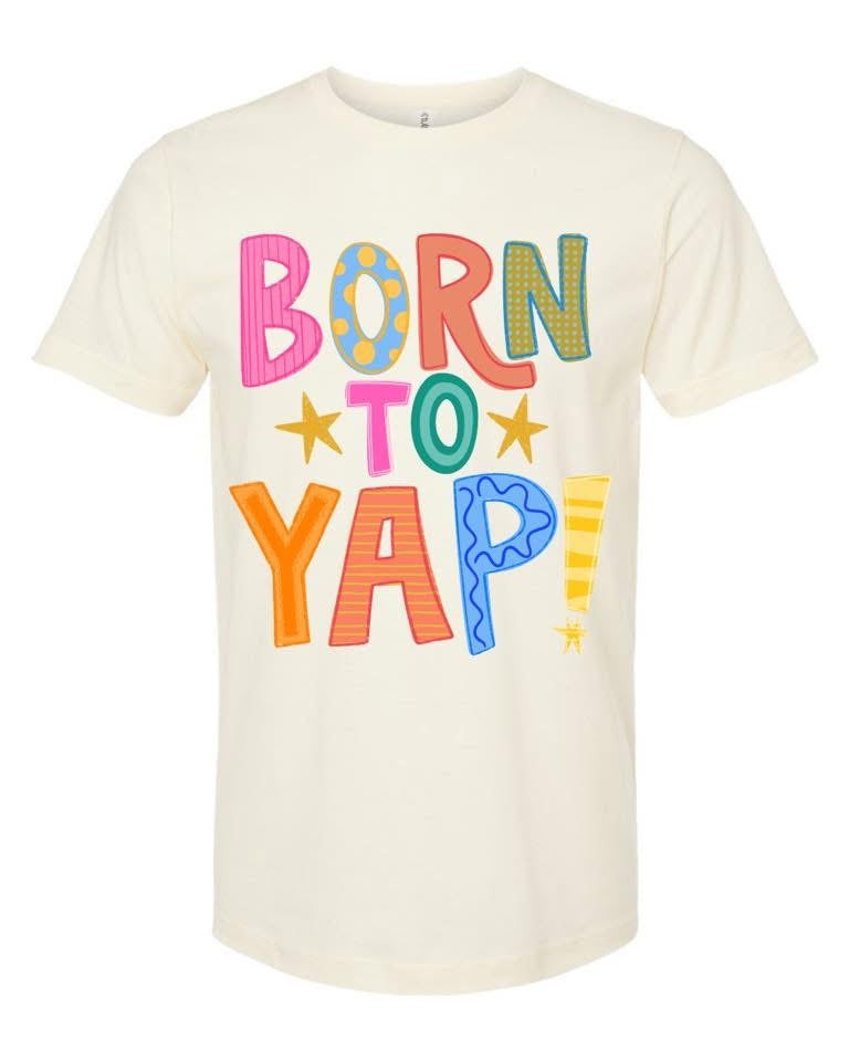 Tultex Born To Yap Tee.