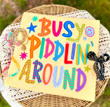 Busy Piddlin Around Tee.