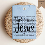 There Was Jesus Tee.
