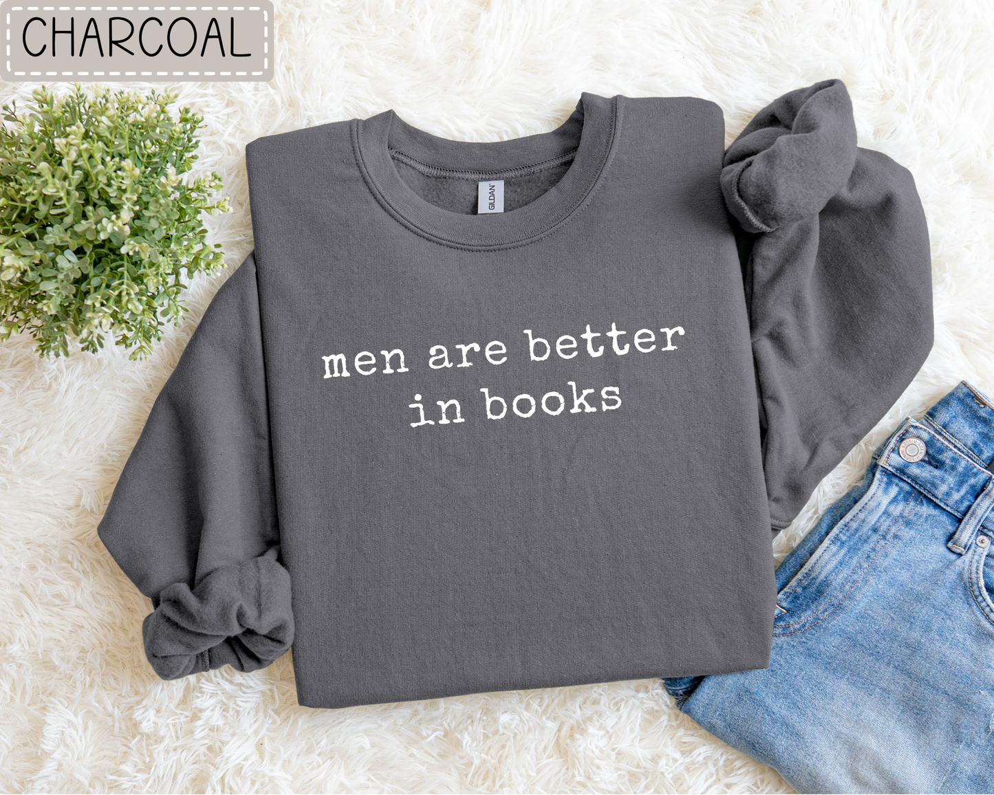 Men Are Better In Books Sweatshirt.
