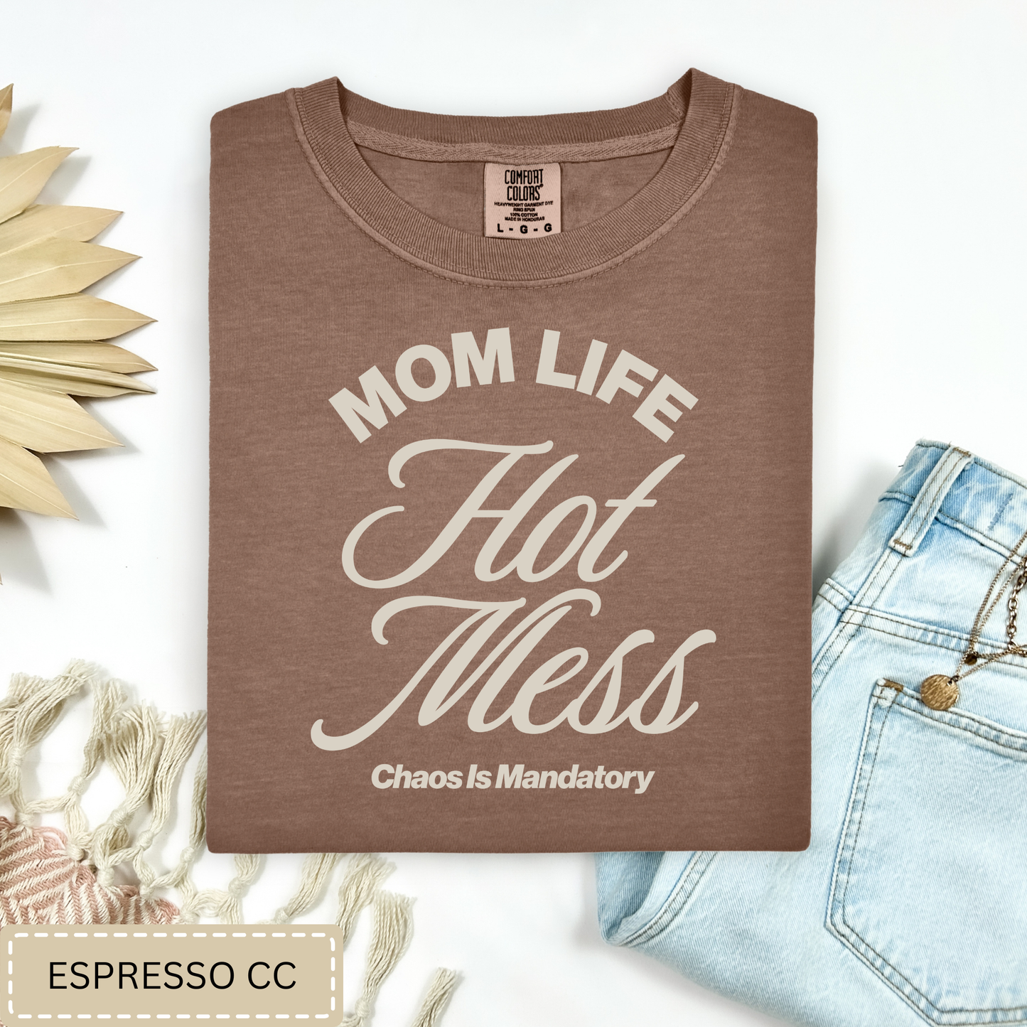 Mom Life, Hot Mess Tee.