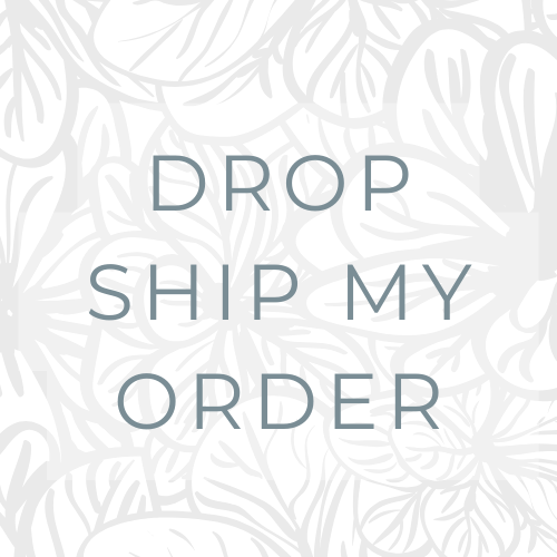 Drop Ship My Order!
