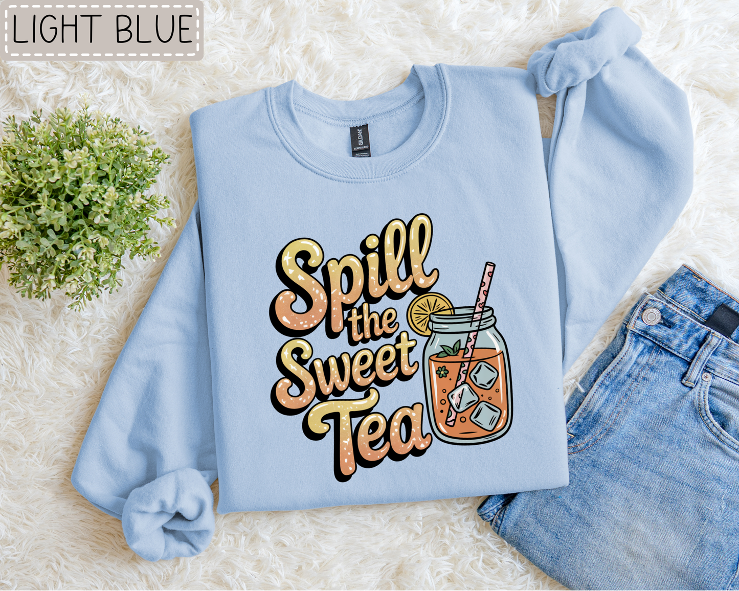 Spill The Sweet Tea Sweatshirt.