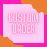 Custom Order